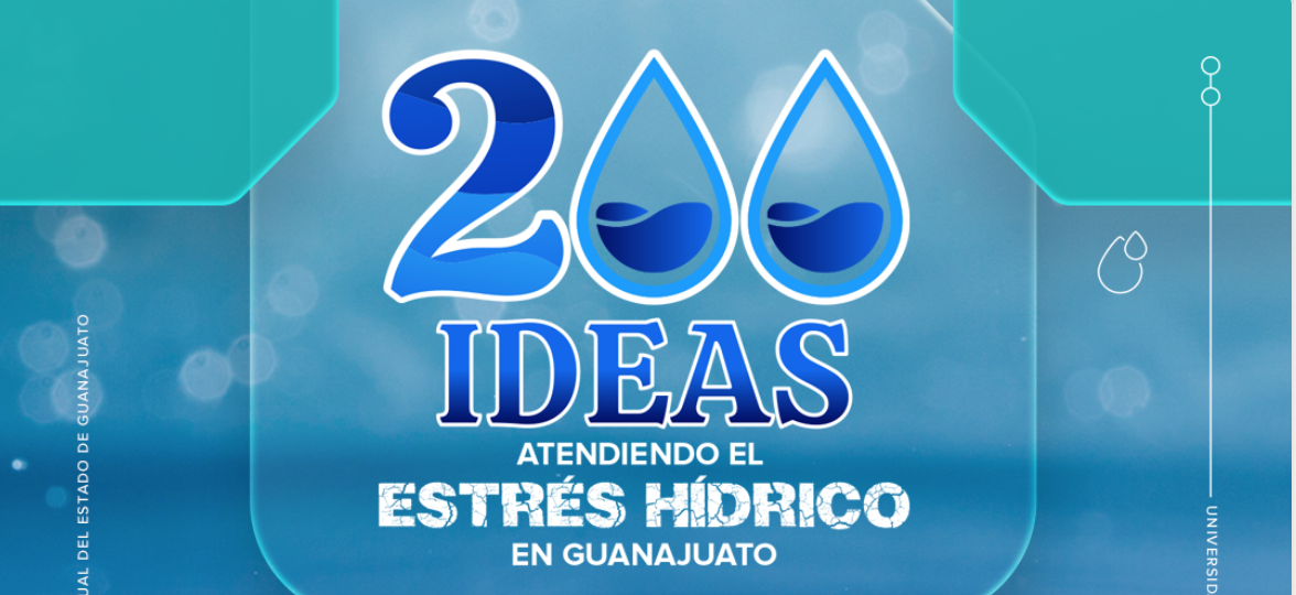 Lanza UVEG convocatoria: 200 ideas atendiendo el estrés hídrico en Guanajuato