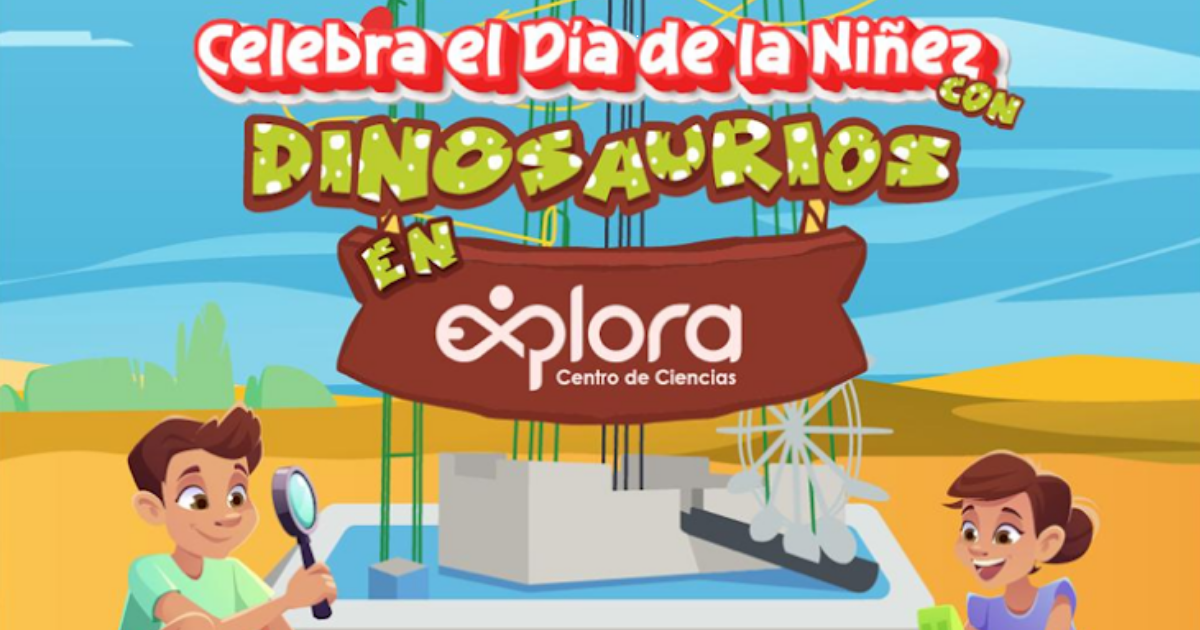 Día de la Niñez en Explora: experiencia jurásica llena de ciencia y diversión en León